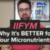 IIFYM - Why it's BETTER for Your Micronutrients!