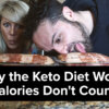 Why the Keto Diet Works - Calories Don't Count!