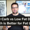 Low Carb vs Low Fat Diets - Which is Better for Fat Loss?