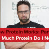 How Protein Works - Part 6: How Much Protein Do I Need?