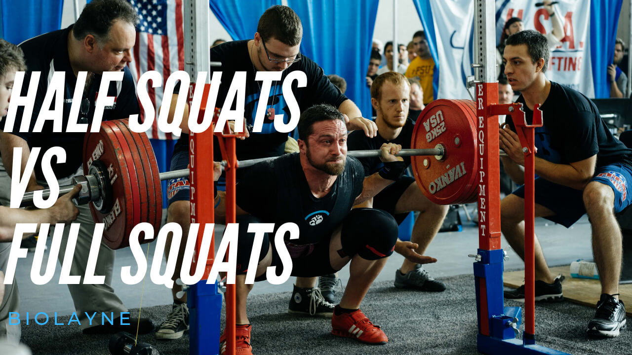 Half Squats Vs Full Squats Biolayne