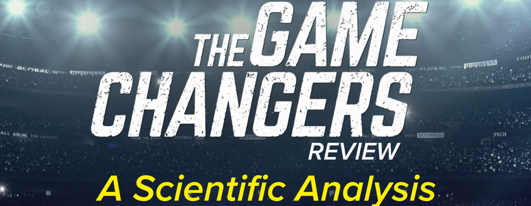 The Game Changers Review – A Scientific Analysis