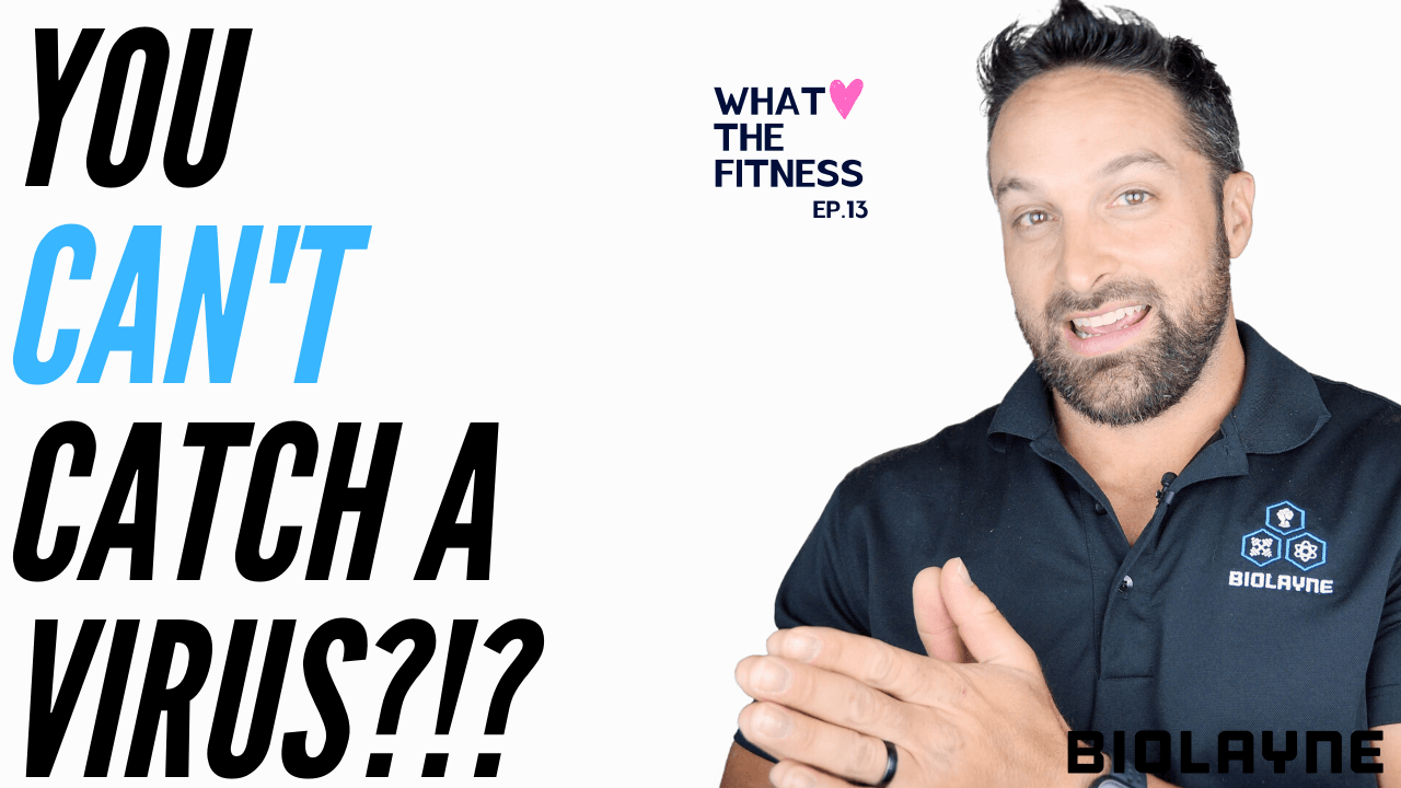 You Can't Catch A Virus?!?! Biolayne