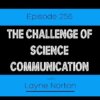 The Challenge of Science Communication | Iron Culture Podcast