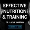 Dr. Layne Norton: Tools for Nutrition &amp; Fitness | Huberman Lab