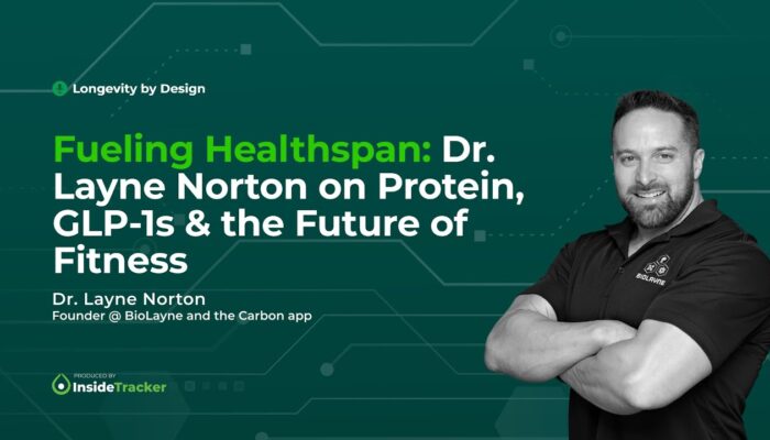 The Science of Muscle, Protein, and Longevity: Insights from Dr. Layne Norton | Inside Tracker