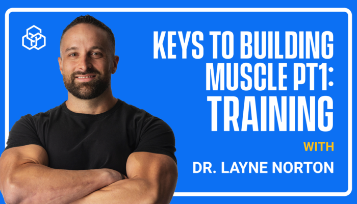 Keys to Building Muscle Part 1: Training | Episode 17